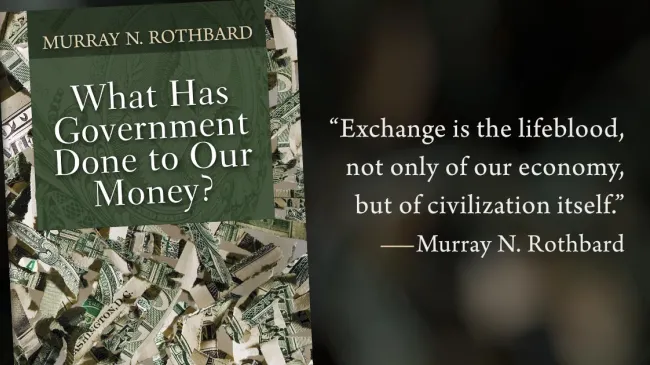 What Has Government Done to Our Money? by Murray N. Rothbard